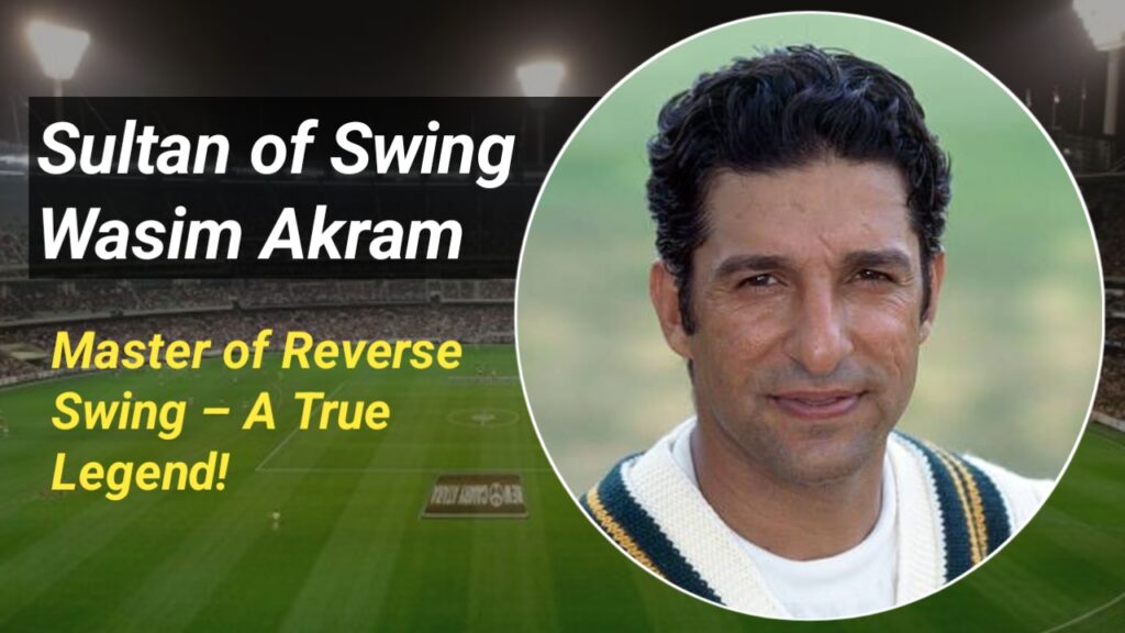 Wasim Akram – Master of Reverse Swing | Pakistani Bowling Legend Wasim Akram portrait with background stadium – the Sultan of Swing in Pakistani cricket