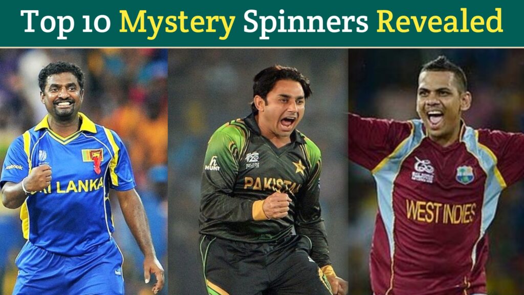 Muttiah Muralitharan (Sri Lanka), Saeed Ajmal (Pakistan), and Sunil Narine (West Indies) celebrating after taking wickets, with the bold title “Top 10 Mystery Spinners Revealed” above them.